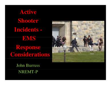 Terrorism / National Registry of Emergency Medical Technicians / Rampage / School shooting / Law enforcement / Crime / Active shooter / Spree killer
