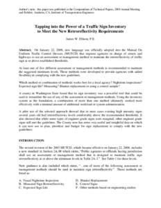 Author’s note: this paper was published in the Compendium of Technical Papers, 2008 Annual Meeting and Exhibit, Anaheim, CA, Institute of Transportation Engineers. Tapping into the Power of a Traffic Sign Inventory to 