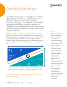 Care Reflex Datasheet As a CSP professional, you constantly face the challenge of improving customer care and the overall customer experience amidst an increasingly competitive landscape. Every day, you are confronted wi