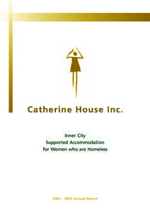 Inner City Supported Accommodation for Women who are Homeless 2004 – 2005 Annual Report