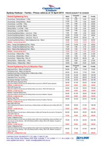 Sydney Harbour - Ferries - Prices valid as at 15 AprilPRICES SUBJECT TO CHANGE Rocket Sightseeing Ferry