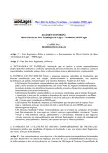 Micro Distrito de Base Tecnológica – Incubadora MIDILages Av. Castelo Branco, 170 - CEP – Lages – SC - Cx.PFoneFaxhome-page: http:/www.uniplac.net/midilages – e-