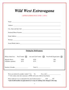 Wild West Extravagana (APPLICATIONS DUE JUNE 1, 2015) Name: ________________________________________________________________________ Address: ______________________________________________________________________ City, S