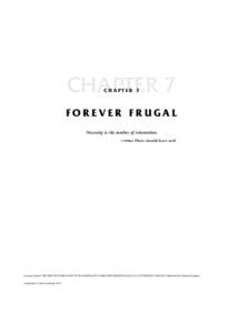 CHAPTER 7 CHAPTER 7 FOREVER FRUGAL Necessity is the mother of reinvention. —what Plato should have said