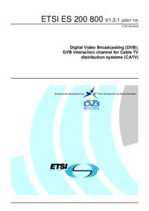 ETSI ESV1ETSI Standard Digital Video Broadcasting (DVB); DVB interaction channel for Cable TV distribution systems (CATV)