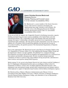 James-Christian Braxton Blockwood Managing Director Strategic Planning and External Liaison U.S. Government Accountability Office Mr. Blockwood is a career member of the Senior Executive Service with extensive experience
