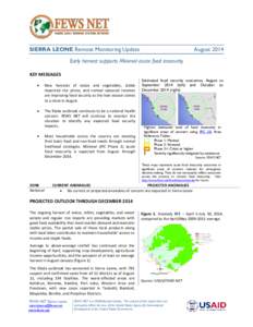 SIERRA LEONE Remote Monitoring Update  August 2014 Early harvest supports Minimal acute food insecurity KEY MESSAGES