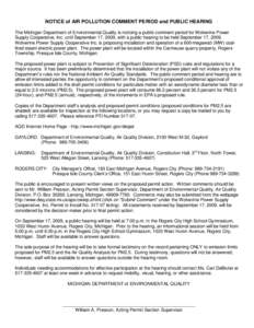 NOTICE of AIR POLLUTION COMMENT PERIOD and PUBLIC HEARING The Michigan Department of Environmental Quality is noticing a public comment period for Wolverine Power Supply Cooperative, Inc. until September 17, 2009, with a