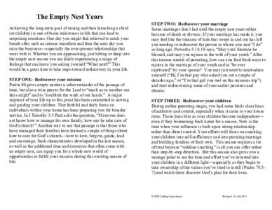 The Empty Nest Years Achieving the long-term goal of raising and then launching a child (or children) is one of those milestones in life that can lead to surprising emotions. One day you might feel relieved to catch your