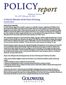 POLICYreport Goldwater Institute No. 267 I Febr uar y 20, 2014  A Vision for Education and the Future of Learning