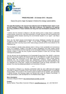 PRESS RELEASE – 23 October 2012 – Brussels  Gaza City joins major European initiative for energy sustainability The Gaza Municipality is the second local authority from the Mediterranean region to join the EU Covenan