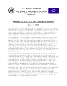 U.S. Mission, Kazakhstan This message is distributed to you via the Message system of the U.S. Mission in Kazakhstan.  Message for U.S. Citizens: Worldwide Caution