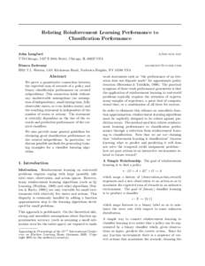 Relating Reinforcement Learning Performance to Classification Performance  John Langford TTI-Chicago, 1427 E 60th Street, Chicago, ILUSA