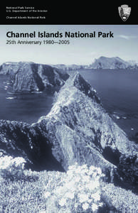 National Park Service U.S. Department of the Interior Channel Islands National Park Channel Islands National Park 25th Anniversary 1980—2005