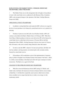 BANK OF ENGLAND MARKET NOTICE: STERLING MONETARY FRAMEWORK; ASSET PURCHASES 1 This Market Notice sets out the arrangements that will apply to the purchases