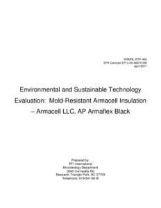 NRMRL-RTP-460 EPA Contract EP-C[removed]TO56 April 2011 Environmental and Sustainable Technology Evaluation: Mold-Resistant Armacell Insulation