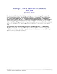 Washington State K–8 Mathematics Standards April 2008 Processes Strand The development of mathematical thinking, reasoning, and problem solving is the essence of school mathematics. Students need a balanced foundation 