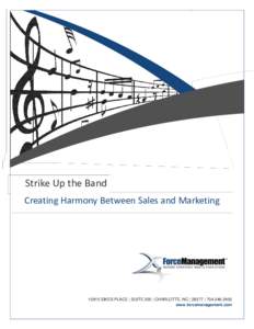 Strike Up the Band Creating Harmony Between Sales and MarketingSIKES PLACE | SUITE 200 | CHARLOTTE, NC | 28277 | www.forcemanagement.com