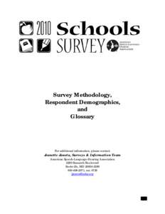 Survey Methodology, Respondent Demographics, and Glossary  For additional information, please contact: