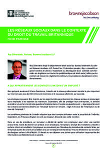 Les Réseaux sociaux dans le contexte du Droit du Travail Britannique FICHE PRATIQUE Ray Silverstein, Partner, Browne Jacobson LLP