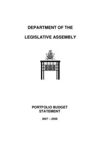 DEPARTMENT OF THE LEGISLATIVE ASSEMBLY PORTFOLIO BUDGET STATEMENT 2007 – 2008