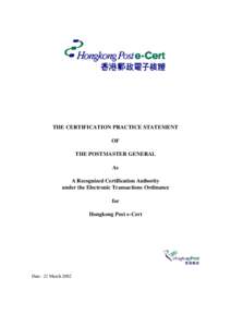 THE CERTIFICATION PRACTICE STATEMENT OF THE POSTMASTER GENERAL As A Recognized Certification Authority under the Electronic Transactions Ordinance