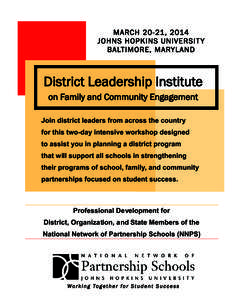 MARCH 20-21, 2014 JOHNS HOPKINS UNIVERSIT Y BALTIMORE, MARYLAND District Leadership Institute on Family and Community Engagement