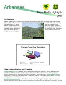 Arkansas Forest Health Highlights 2007 The Resource Arkansas’ forests cover 18.8 million acres, more than 50% of the state’s land area. The majority of the state’s forested land, some 10.6 million acres, is in