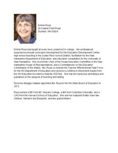 Emma Rous 50 Adams Point Road Durham, NH[removed]Emma Rous has taught at every level, preschool to college. Her professional experiences include curriculum development for the Education Development Center,