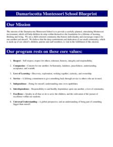 Damariscotta Montessori School Blueprint Our Mission The mission of the Damariscotta Montessori School is to provide a carefully planned, stimulating Montessori environment which will help children develop within themsel