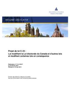 Projet de loi C-23 : Loi modifiant la Loi électorale du Canada et d’autres lois et modifiant certaines lois en conséquence Publication no 41-2-C23-F Le 24 février 2014