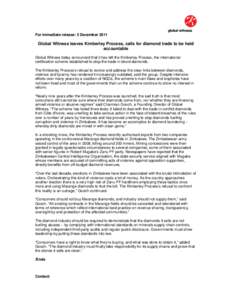 For immediate release: 5 December[removed]Global Witness leaves Kimberley Process, calls for diamond trade to be held