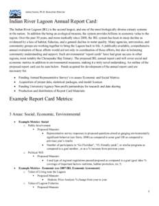 Leesa Souto, Ph.D. Executive Director  Indian River Lagoon Annual Report Card: The Indian River Lagoon (IRL) is the second largest, and one of the most biologically diverse estuary systems in the nation. In addition the 