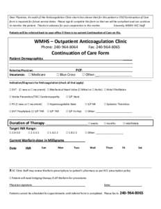 Dear Physician, An audit of the Anticoagulation Clinic charts has shown that for this patient a COC/Continuation of Care form is required for future service dates. Please sign & complete this form so that we will be comp