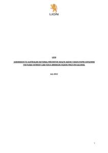 LION SUBMISSION TO AUSTRALIAN NATIONAL PREVENTIVE HEALTH AGENCY ISSUES PAPER EXPLORING THE PUBLIC INTEREST CASE FOR A MINIMUM (FLOOR) PRICE FOR ALCOHOL July 2012