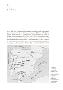 1 Introduction In the year 711 C.E., the Iberian Peninsula, or present-day Spain and Portugal, acquired a new role, as the westernmost boundary of the new and vigorous Islamic empire (Figure 1). Expanded and consolidated