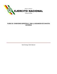 REPUBLICA DOMINICANA  EJERCITO NACIONAL -Todo por la Patria-  PLIEGO DE CONDICIONES ESPECÍFICAS PARA LA ADQUISICION DE CANASTAS