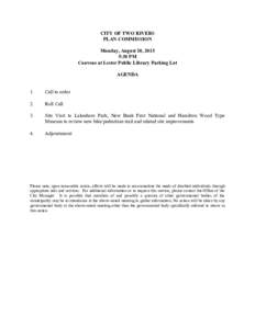 CITY OF TWO RIVERS PLAN COMMISSION Monday, August 10, 2015 5:30 PM Convene at Lester Public Library Parking Lot AGENDA