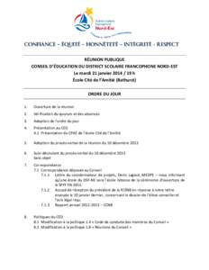 CONFIANCE – ÉQUITÉ – HONNÊTETÉ – INTÉGRITÉ - RESPECT RÉUNION PUBLIQUE CONSEIL D’ÉDUCATION DU DISTRICT SCOLAIRE FRANCOPHONE NORD-EST Le mardi 21 janvier[removed]h École Cité de l’Amitié (Bathurst) O