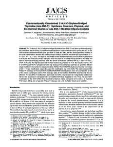 Published on Web[removed]Conformationally Constrained 2′-N,4′-C-Ethylene-Bridged Thymidine (Aza-ENA-T): Synthesis, Structure, Physical, and Biochemical Studies of Aza-ENA-T-Modified Oligonucleotides Oommen P. Var