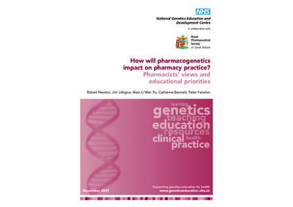 National Genetics Education and Development Centre in collaboration with How will pharmacogenetics impact on pharmacy practice?