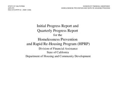 STATE OF CALIFORNIA QPR IPR HCD DFA HPRP[removed]NEW[removed]DIVISION OF FINANCIAL ASSISTANCE HOMELESSNESS PREVENTION AND RAPID RE-HOUSING PROGRAM