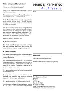 What is Practical Completion ? “Ah but sure, it’s practically complete!” These are the words that an architect doesn’t want to hear from a contractor.  MARK D. STEPHENS
