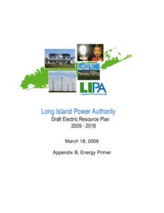Energy economics / Long Island Power Authority / Suffolk County /  New York / Electric power distribution / Shoreham Nuclear Power Plant / Smart grid / Long Island Lighting Company / Sustainable energy / National Grid plc / Energy / Technology / Electric power