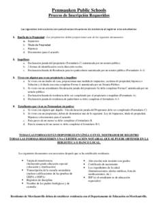 Pennsauken Public Schools Proceso de Inscripción Requeridos Las siguientes instrucciones son para diversas situaciones de residencia al registrar a los estudiantes: 1. Dueño de la Propiedad - Los propietarios deben pro