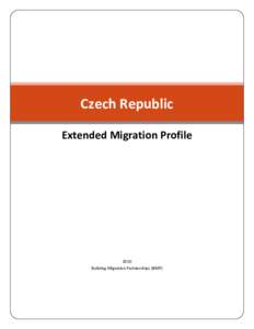 Czech Republic Extended Migration Profile 2010 Building Migration Partnerships (BMP)