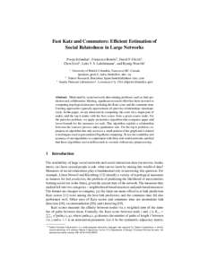 Fast Katz and Commuters: Efficient Estimation of Social Relatedness in Large Networks Pooya Esfandiar1 , Francesco Bonchi2 , David F. Gleich3 , Chen Greif1 , Laks V. S. Lakshmanan1 , and Byung-Won On1 1