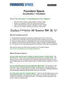 Founders Space Accelerator + Incubator Ranked Top 10 Incubator in Forbes Magazine and Inc. Magazine. • • •