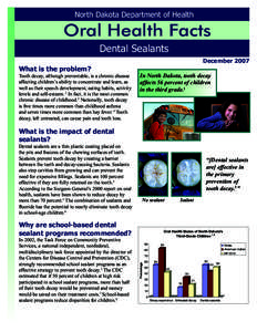 North Dakota Department of Health  Oral Health Facts Dental Sealants December 2007