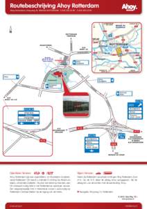 Routebeschrijving Ahoy Rotterdam Ahoy Rotterdam, Ahoyweg 10, 3084 BA ROTTERDAM - T - FAH OY